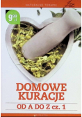 Domowe kuracje od A do Z Część II