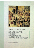 Życie codzienne mieszczan wrocławskich w dobie średniowiecza