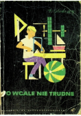 To wcale nie trudne