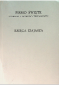 Pismo Święte Starego i Nowego Testamentu Księga Izajasza