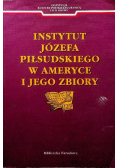 Instytut Józefa Piłsudskiego w Ameryce i jego zbiory