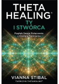 Theta Healing Ty i Stwórca