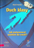 Duch klasy Jak motywować uczniów do nauki
