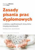 Zasady pisania prac dyplomowych z zakresu współczesnych stosunków międzynarodowych. Podręcznik akademicki