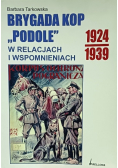 Brygada kop Podole w relacjach i wspomnieniach