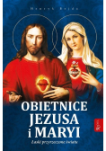 Obietnice Jezusa i Maryi Łaski przyrzeczone światu
