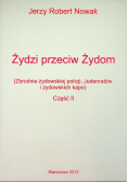 Żydzi przeciw Żydom Część II