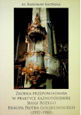 Źródła przepowiadania w praktyce kaznodziejskiej Sługi Bożego Biskupa Piotra Gołębiowskiego