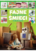 Fajne rzeczy z niefajnych śmieci