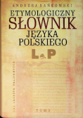 Etymologiczny słownik języka polskiego Tom 2 L-P