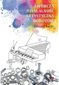 Twórcza działalność artystyczna robotów