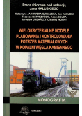 Wielokryterialne Modele Planowania i Kontrolowania Potrzeb Materiałowych w Kopalni Węgla Kamiennego