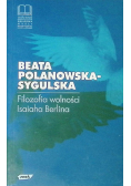 Filozofia wolności Isaiaha Berlina