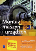Montaż maszyn i urządzeń Podręcznik do nauki zawodów Kwalifikacja M.17.1