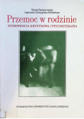 Przemoc w rodzinie interwencja kryzysowa i psychoterapia