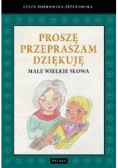 Proszę. Przepraszam. Dziękuję. Małe wielkie słowa
