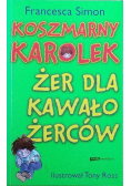Koszmarny Karolek Żer dla kawałożerców