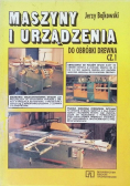 Maszyny i urządzenia do obróbki drewna część 1