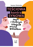 Teściowa kontra synowa czyli o trudnych relacjach między kobietami