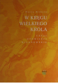 W kręgu Wielkiego Króla czyli opowieści Wilanowskie