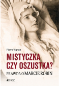 Mistyczka czy oszustka? Prawda o Marcie Robin