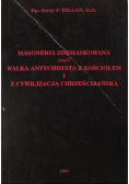 Masoneria zdemaskowana czyli walka antychrysta z kościołem i z cywilizacją chrześcijańską