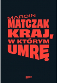Kraj w którym umrę
