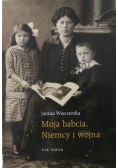 Moja babcia Niemcy i wojna