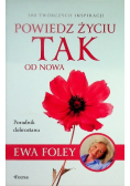 Powiedz życiu TAK od nowa.