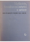 Myśliciele, kronikarze i artyści o sztuce. Od starożytności do 1500 r.
