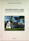 Dwór Podlaski tradycja, tożsamość, przyszłość