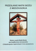 Medziugorje. Przesłanie Matki Bożej