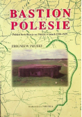 Bastion Polesie Polskie fortyfikacje na Polesiu