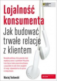 Lojalność konsumenta Jak budować