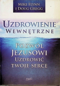 Uzdrowienie wewnętrzne Pozwól Jezusowi uzdrowić twoje serce
