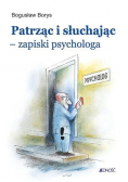 Patrząc i słuchając zapiski psychologa