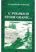 U polskich stoim granic...