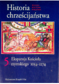 Historia chrześcijaństwa Tom 5 Ekspansja Kościoła rzymskiego 1054-1274