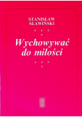 Wychowywać do miłości