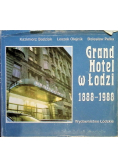 Grand Hotel w Łodzi 1888 - 1988