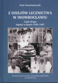 Z dziejów lecznictwa w Inowrocławiu Część 2 Szpital w latach 1945-1987