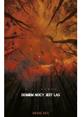Domem nocy jest las