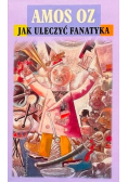 Jak uleczyć fanatyka