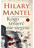 Kogo śmierć nie sięgnie Tom 1