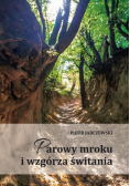 Parowy mroku i wzgórza świtania