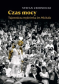 Czas mocy Tajemnicza wędrówka św Michała
