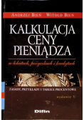 Kalkulacja ceny pieniądza w lokatach pożyczkach i kredytach