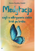 Medytacja czyli o odkrywaniu siebie krok po kroku
