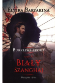 Burzliwa epoka Część 2 Biały Szanghaj