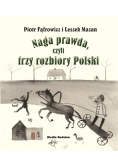 Naga prawda czyli trzy rozbiory Polski